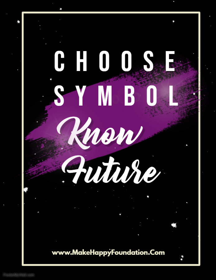 Know your future wwwMAKEHAPPYFOUNDATIONCOM - Made with PosterMyWall